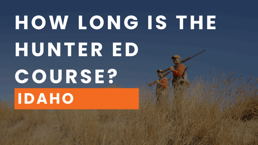 How Long is Hunter Ed in Idaho