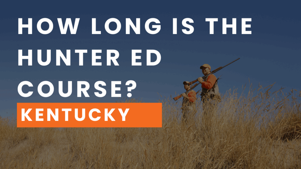 How Long is Hunter Ed in Kentucky