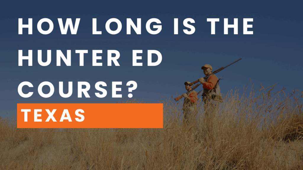 How Long is Hunter Ed in Texas
