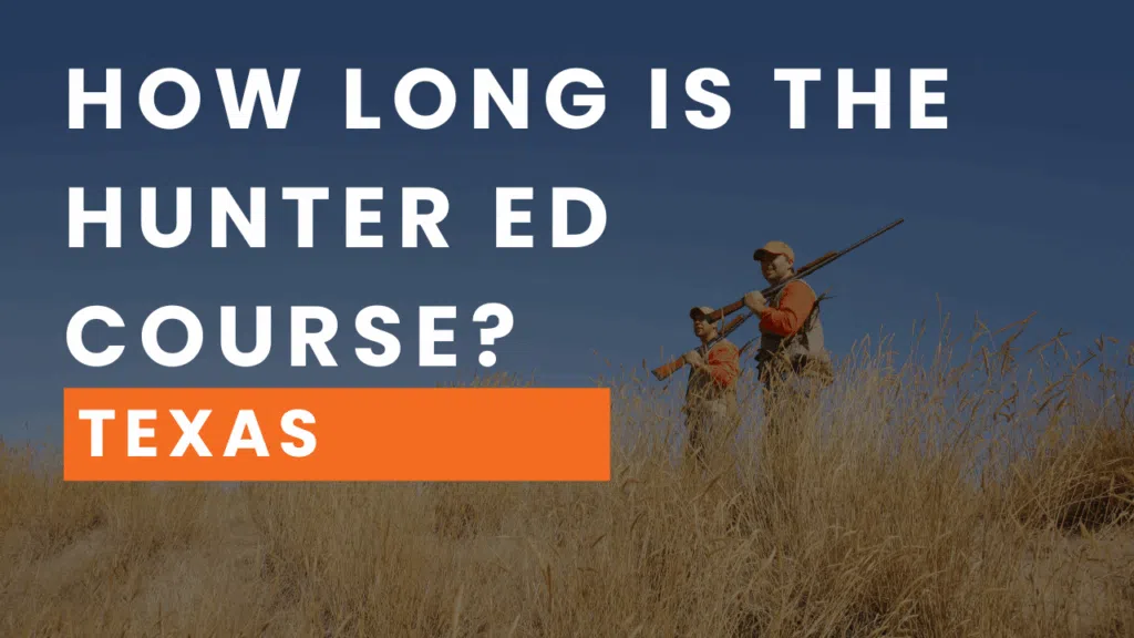 How Long is Hunter Ed in Texas