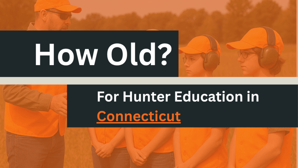 How Old to take Hunter ed Connecticut