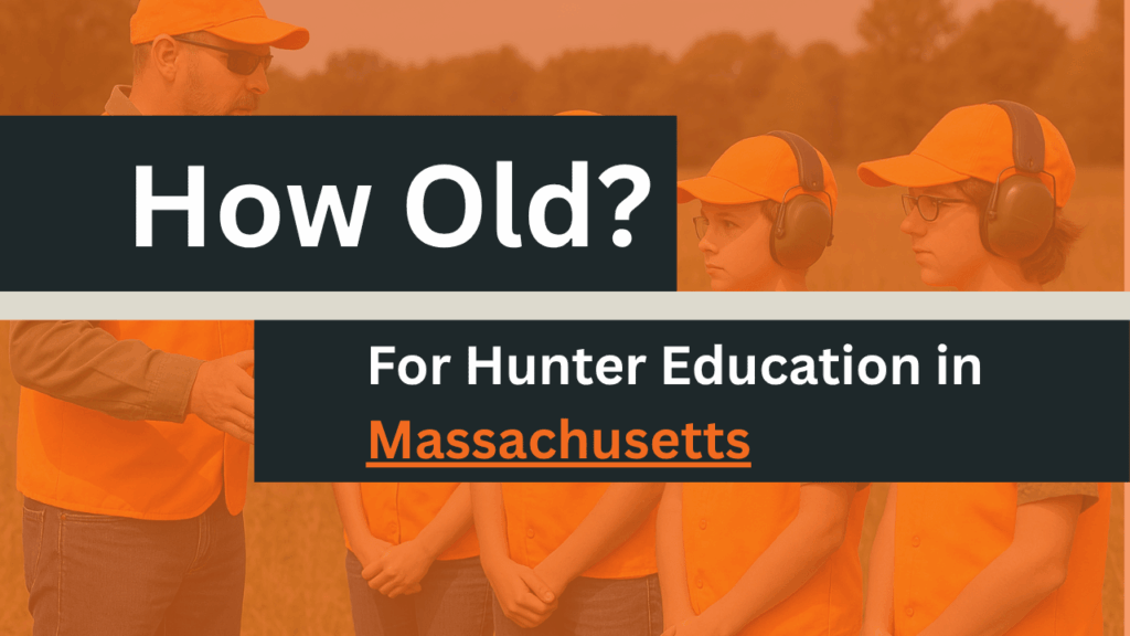 How Old to take Hunter ed Massachusetts
