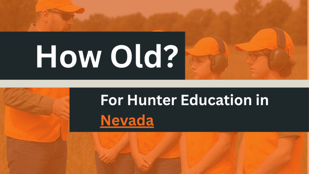 How Old to take Hunter ed Nevada