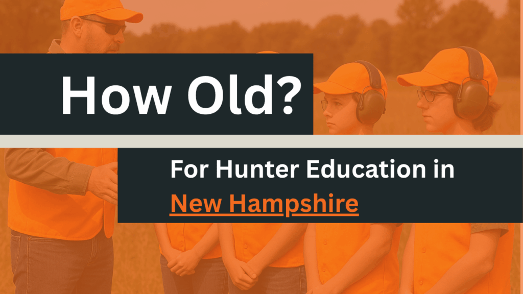 How Old to take Hunter ed New Hampshire