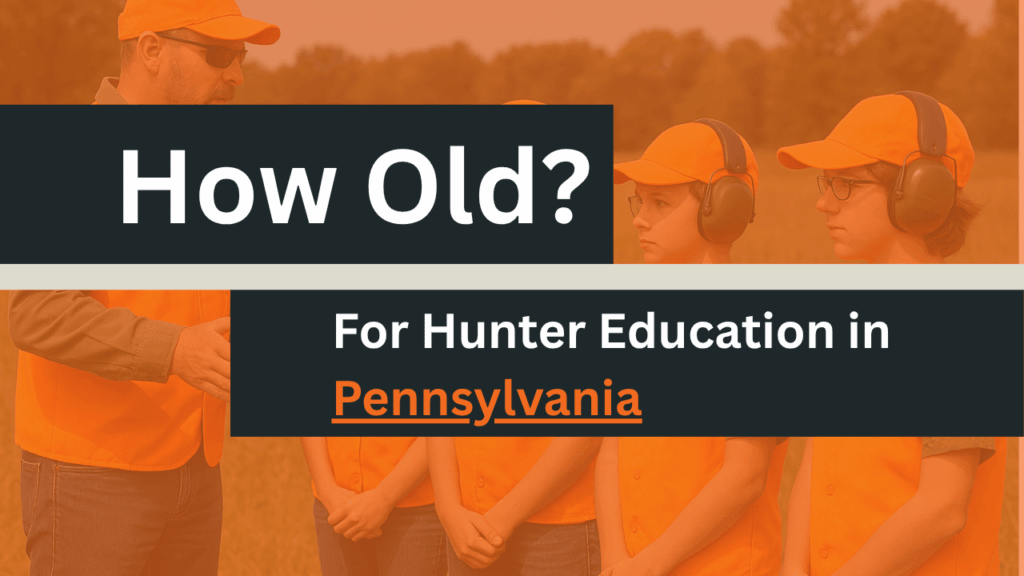 How Old to take Hunter ed Pennsylvania