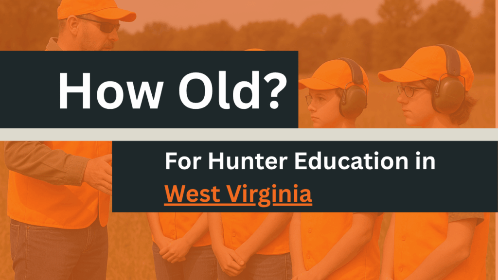 How Old to take Hunter ed West Virginia