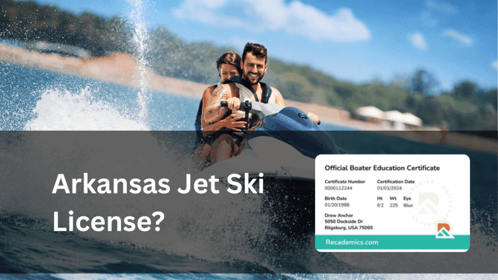 Do You Need a License to Drive a Jet Ski in Arkansas?